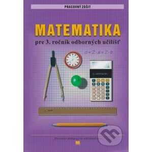 Pracovný zošit z matematiky pre 3. ročník odborných učilíšť - L. Melišková