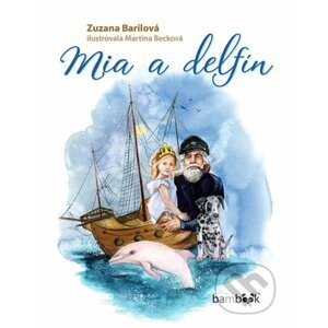 Mia a delfín - Zuzana Barilová, Martina Becková