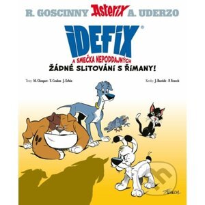 Idefix a smečka Nepoddajných - Matthieu Choquet, René Goscinny, Albert Uderzo, Jean Bastide (ilustrátor)