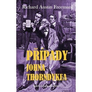 Případy Johna Thorndykea - Richard Austin Freeman