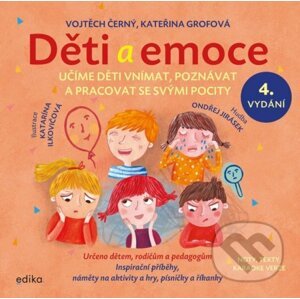 Děti a emoce - Vojtěch Černý, Kateřina Grofová, Katarína Ilkovičová (ilustrácie)