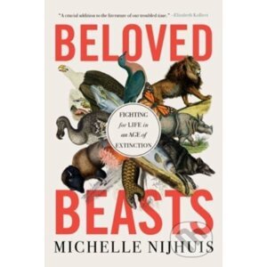 Beloved Beasts - Michelle Nijhuis
