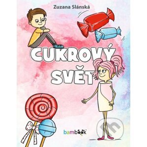 Cukrový svět - Zuzana Slánská