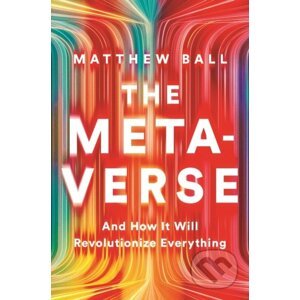 The Metaverse - Matthew Ball