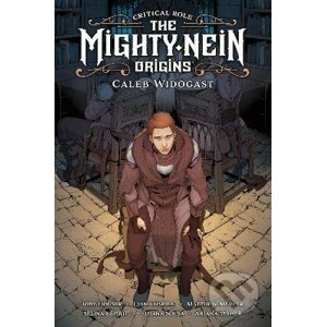 Critical Role: Mighty Nein Origins - Jody Houser, Selina Espiritu, Liam O'Brien