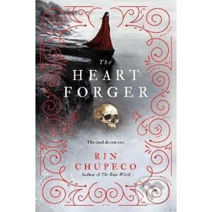 The Heart Forger - Rin Chupeco