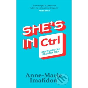 She’s In CTRL - Anne-Marie Imafidon