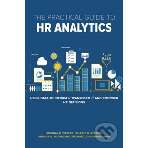 Practical Guide to HR Analytics - Shonna D. Waters, Valerie Streets, Lindsay McFarlane, Rachael Johnson-Murray
