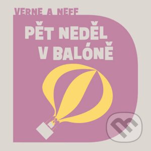Pět neděl v balóně - Jules Verne,Ondřej Neff