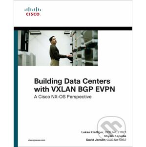 Building Data Centers with VXLAN BGP EVPN - David Jansen, Lukas Krattiger, Shyam Kapadia