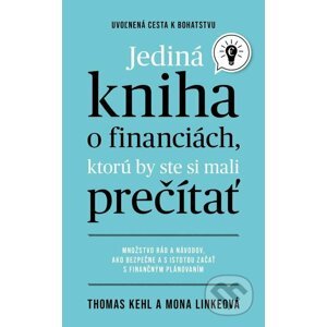 Jediná kniha o financiách, ktorú by ste mali prečítať - Thomas Kehl, Mona Linke