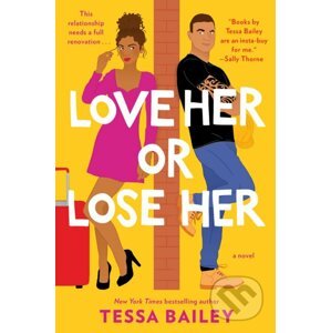 Love Her or Lose Her - Tessa Bailey