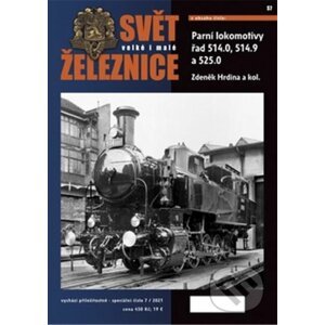 Svět železnice speciál 7 – Parní lokomotivy řady 514.0, 514.9 a 525.0 - kolektiv a Zdeněk Hrdina