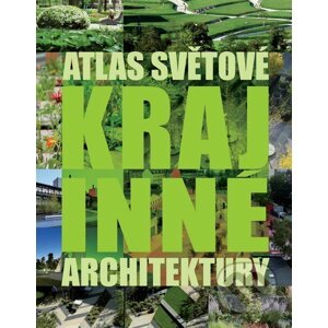 Atlas světové krajinné architektury - Slovart CZ