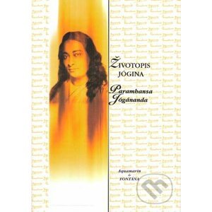 Životopis jógina - Paramhansa Jógánanda