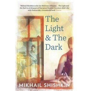 The Light and the Dark - Mikhail Shishkin