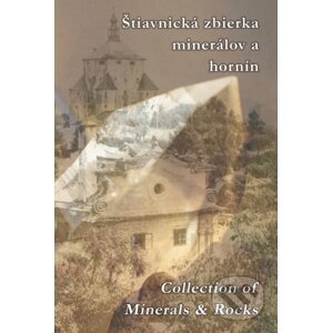 Štiavnická zbierka minerálov a hornín - Michal Kubinský, Daniel Klaučo