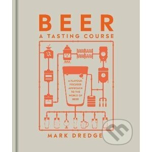 Beer A Tasting Course - Mark Dredge