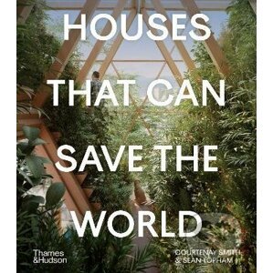 Houses That Can Save the World - Courtenay Smith