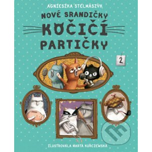 Nové srandičky kočičí partičky - Agniezska Stelmaszyk, Marta Kurczewska (ilustrátor)
