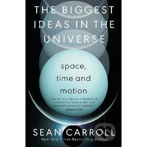 Biggest Ideas in the Universe 1 - Sean Carroll