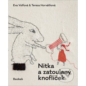 Nitka a zatoulaný knoflíček - Tereza Horváthová, Eva Volfová