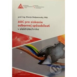 ABC pre získanie odbornej spôsobilosti v elektrotechnike - Dionýz Gašparovský