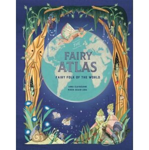 The Fairy Atlas - Anna Claybourne