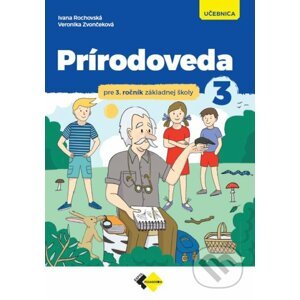 Prírodoveda pre 3.ročník ZŠ - učebnica - Ivana Rochovská, Veronika Zvončeková