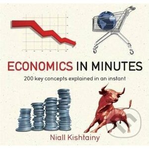 Economics In Minutes - Niall Kishtainy