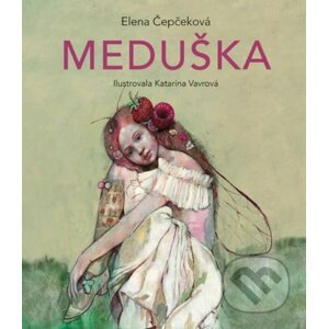 Meduška - Elena Čepčeková, Katarína Vavrová (Ilustrátor)