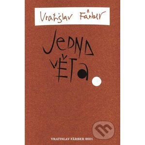 Jedna věta: Vratislav Färber - Vratislav Färber