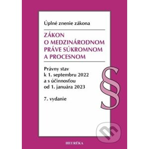Zákon o medzinárodnom práve súkromnom a procesnom. Úzz, 7. vydanie, 9/2022 - kolektív autorov