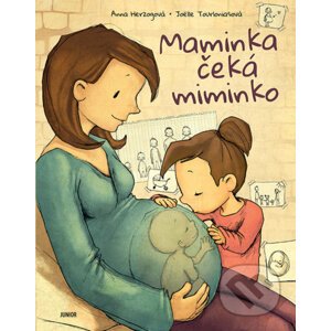Maminka čeká miminko - Anna Herzog, Joëlle Tourlanias (Ilustrátor)