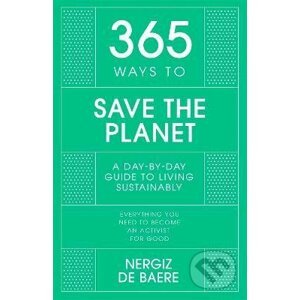 365 Ways to Save the Planet - Nergiz De Baere