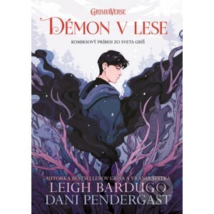 Démon v lese - Leigh Bardugo, Dani Pendergast (ilustrátor)