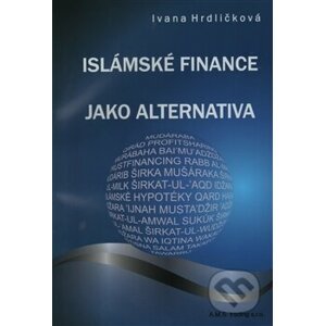 Islámské finance jako alternativa - Ivana Hrdličková