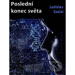 E-kniha Poslední konec světa - Ladislav Szalai