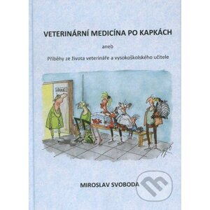 Veterinární medicína po kapkách - Miroslav Svoboda