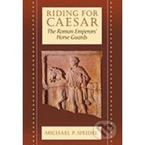 Riding for Caesar - Michael P. Speidel