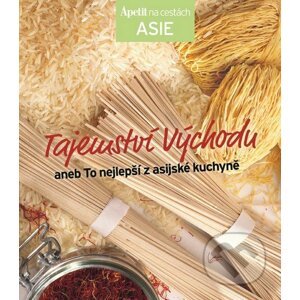 Tajemství východu - kuchařka z edice Apetit na cestách - Asie - BURDA Media 2000