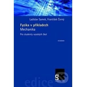 Fyzika v příkladech - Mechanika - Ladislav Samek, František Černý