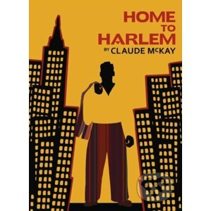 Home to Harlem - Claude McKay
