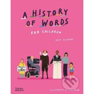 A History of Words for Children - Mary Richards, Rose Blake (ilustrátor)