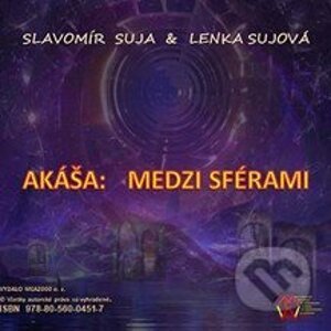 Akáša medzí sférami (e-book v .doc a .html verzii) - Slavomír Suja, Lenka Sujová