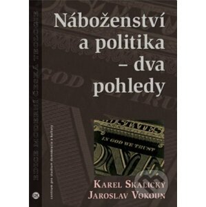 Náboženství a politika - dva pohledy - Karel Skalický, Jaroslav Vokoun