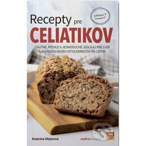 Recepty pre celiatikov - Katarína Olejárová