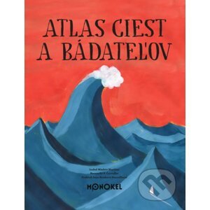 Atlas ciest a bádateľov - Isabel Minthós Martins, Bernardo P. Carvalho (ilustrátor)