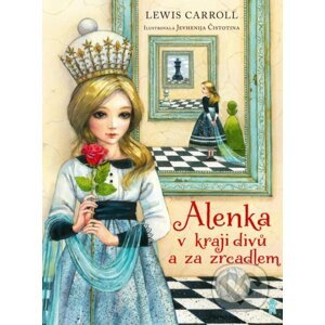 Alenka v kraji divů a za zrcadlem - Lewis Carroll, Evgenyia Chistotina (ilustrátor)