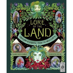 Lore of the Land: Folklore & Wisdom from the Wild Earth 2 - Claire Cock-Starkey, Samantha Dolan (ilustrátor)